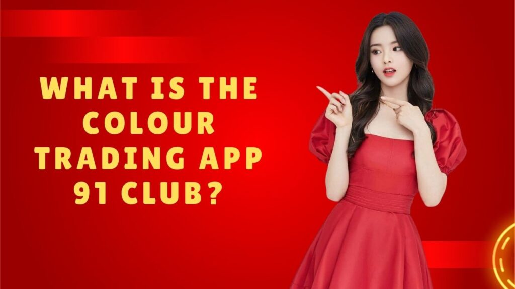 colour trading app 91 club