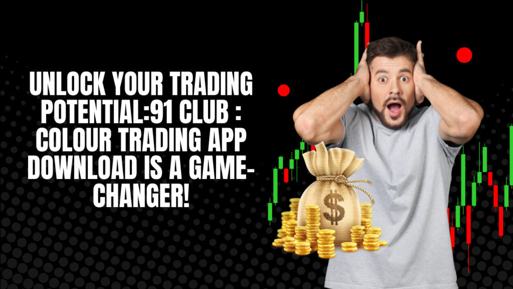 91 club : colour trading app download