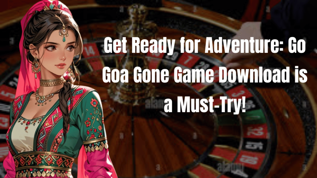 go goa gone game download