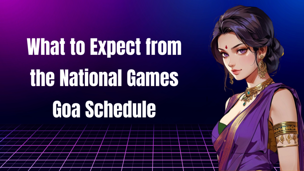 National Games Goa Schedule