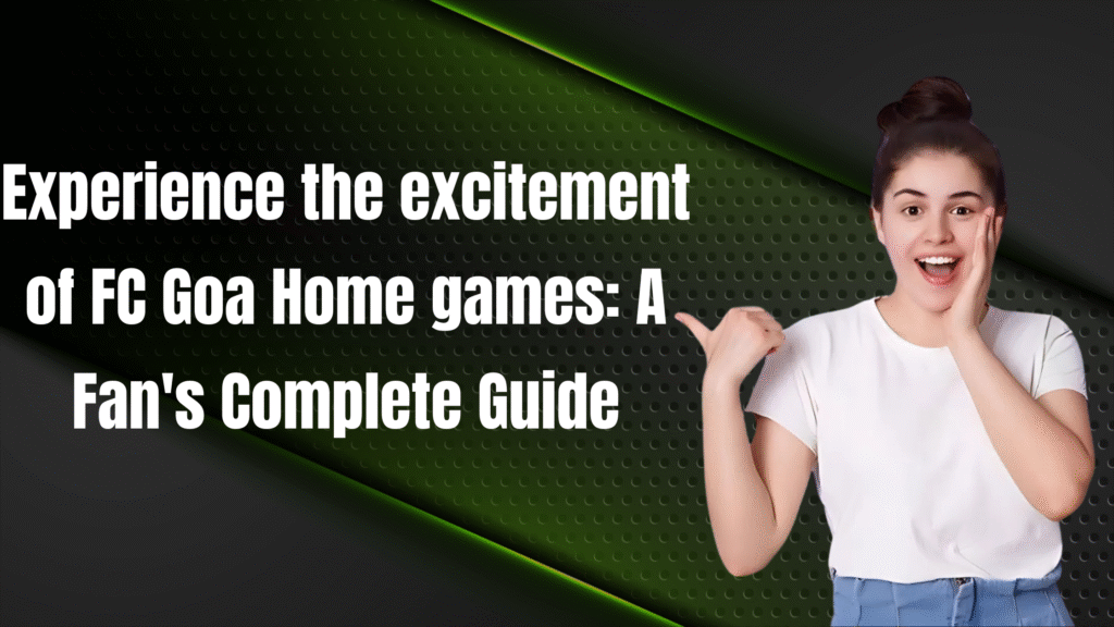 FC Goa Home games