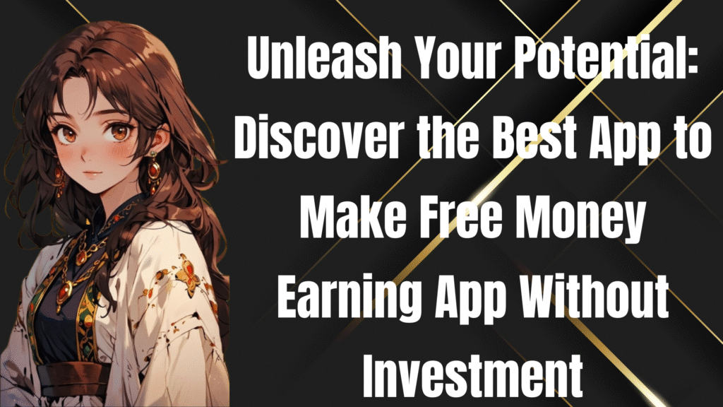 free money earning app without investment