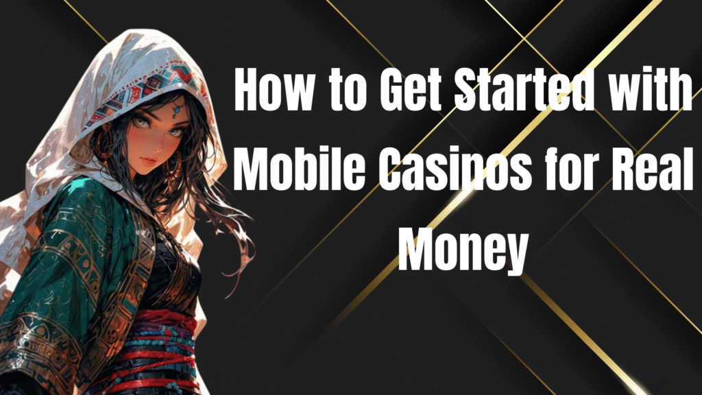 Mobile Casinos for Real Money