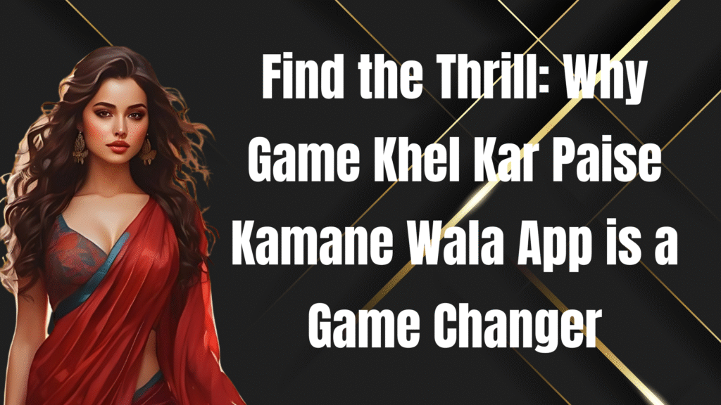 game khel kar paise kamane wala app