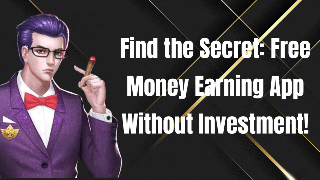Money Earning App Without Investment