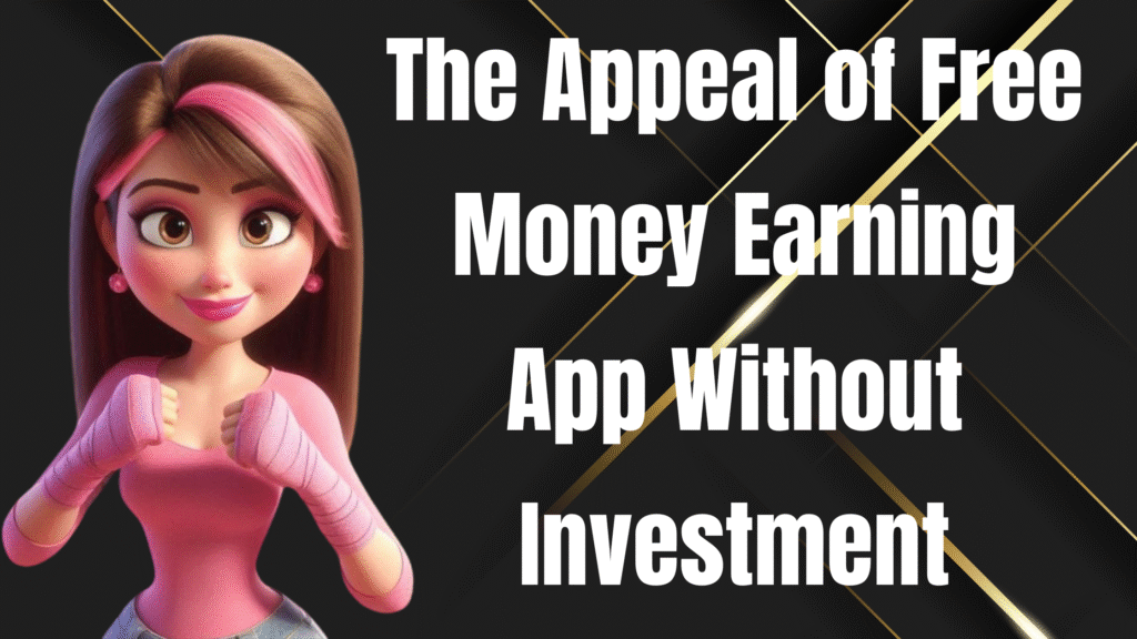 Money Earning App Without Investment