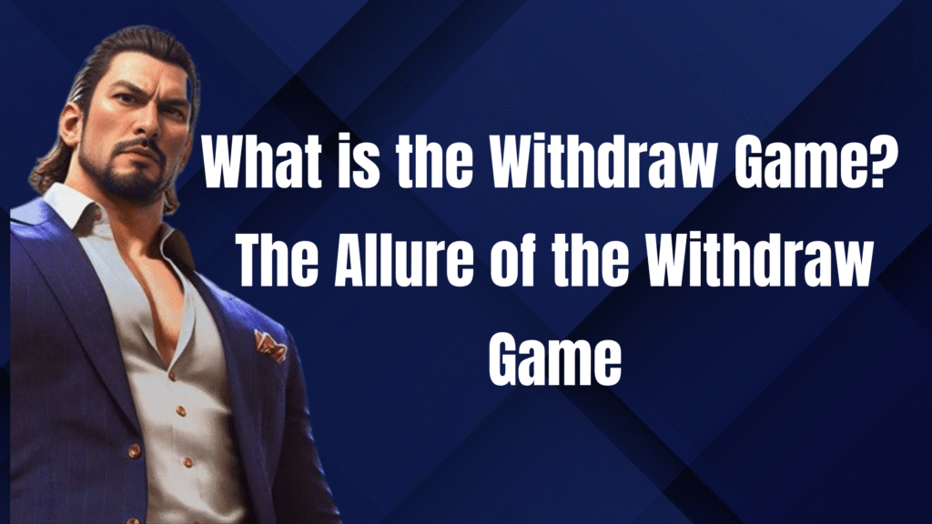 withdraw game