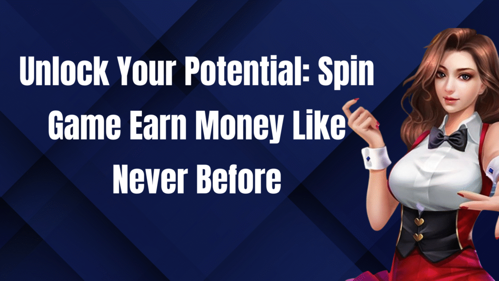 spin game earn money