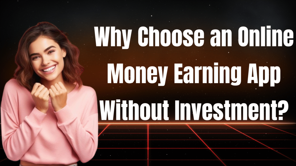 online money earning app without investment